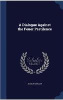 Dialogue Against the Feuer Pestilence