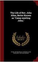 The Life of Rev. John Allen, Better Known as Camp-Meeting John,