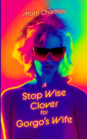 Stop Wise Clover for Gorgo's Wife