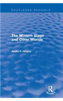 The Modern Stage and Other Worlds (Routledge Revivals)