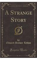 A Strange Story, Vol. 1 (Classic Reprint)