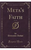 Meta's Faith, Vol. 3 of 3 (Classic Reprint)