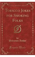 Tobacco Jokes for Smoking Folks (Classic Reprint): (English)