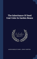 Inheritance Of Seed Coat Color In Garden Beans