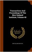 Transactions and Proceedings of the New Zealand Institute, Volume 40