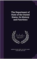 Department of State of the United States. Its History and Functions