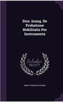 Diss. Inaug. de Probatione Nobilitatis Per Instrumenta