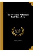 Handwork and Its Place in Early Education