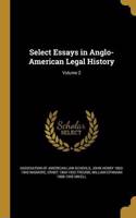 Select Essays in Anglo-American Legal History; Volume 2