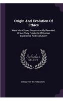 Origin And Evolution Of Ethics