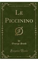 Le Piccinino, Vol. 1 (Classic Reprint)