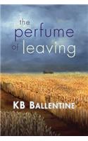 The Perfume of Leaving