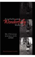 Fearfully and Wonderfully Made