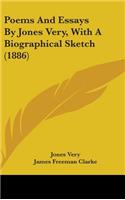 Poems And Essays By Jones Very, With A Biographical Sketch (1886)