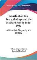 Annals of an Era, Percy Mackaye and the Mackaye Family 1826-1932: A Record of Biography and History