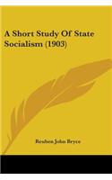 A Short Study Of State Socialism (1903)