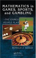 Mathematics in Games, Sports, and Gambling: The Games People Play