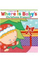 Where Is Baby's Christmas Present?: A Karen Katz Lift-The-Flap Book/Lap Edition(Karen Katz Lift-The-Flap Books)