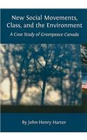 New Social Movements, Class, and the Environment: A Case Study of Greenpeace Canada