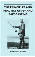 The Principles And Practice Of Fly And Bait Casting