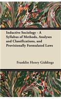Inductive Sociology - A Syllabus of Methods, Analyses and Classifications, and Provisionally Formulated Laws