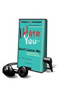 I Hate You - Don't Leave Me