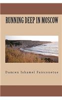 Running deep in moscow: (English)