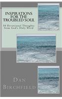 Inspirations for the Troubled Soul: 50 Devotional Thoughts from God's Holy Word(English)
