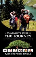 A Traveller's Guide to the Journey: An Inspirational and Devotional Guide to Life's Journey(English)