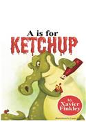 A is for Ketchup