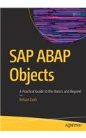 SAP ABAP Objects: A Practical Guide to the Basics and Beyond