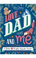 Love, Dad and Me: A Father and Daughter Keepsake Journal