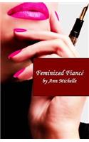 Feminized Fiance