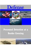 Personnel Detection at a Border Crossing
