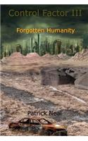 Control Factor III: (Forgotten Humanity)