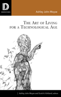 Art of Living for A Technological Age