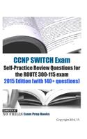 CCNP SWITCH Exam Self-Practice Review Questions for the ROUTE 300-115 exam
