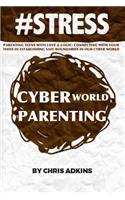 #Stress: Parenting Teens with Love and Logic: Connecting with Your Teens in Establishing Safe Boundaries in Our Cyber World