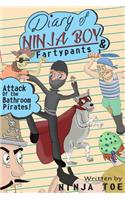 Diary of Ninja Boy & Fartypants: Attack of the Bathroom Pirates!