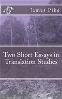 Two Short Essays in Translation Studies