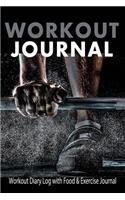 Workout Journal: Workout Diary Log with Food & Exercise Journal: Workout Book / Planner To Build Good Fitness Routines(Workout Journals & Food Planners)