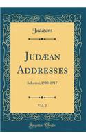 JudÃ¦an Addresses, Vol. 2: Selected; 1900-1917 (Classic Reprint)