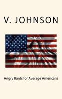 Angry Rants for Average Americans