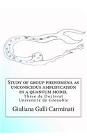 Study of group phenomena as unconscious amplification in a quantum model