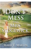Don't Mess With Mrs. Sedgewick