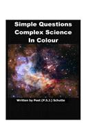Simple Questions Complex Science in Colour