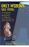 Only Weirdos See UFOs: An Introduction to the Public's Misperception of Unidentified Aerial Phenomena and Extraterrestrial Life(English)