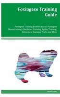 Foxingese Training Guide Foxingese Training Book Features: Foxingese Housetraining, Obedience Training, Agility Training, Behavioral Training, Tricks and More