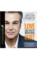 Love Like You've Never Been Hurt