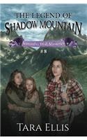 The Legend of Shadow Mountain: (8 Samantha Wolf Mysteries)